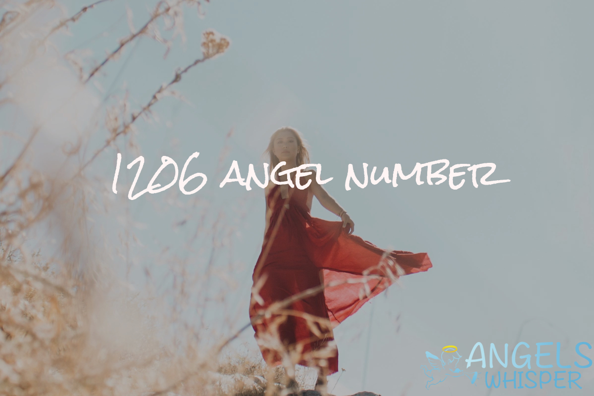 1206 Angel Number Meaning, Twin Flame, Love & Seeing It | Angel Whisper