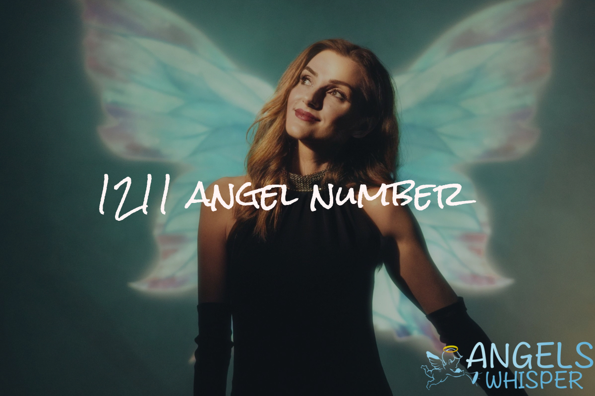 1211 Angel Number Meaning, Twin Flame, Love & Symbolism | Angel Whisper