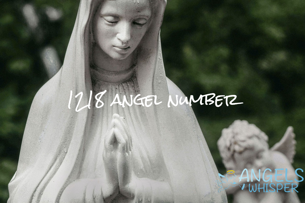 1218 Angel Number Meaning, Spirituality, Love & Twin Flame | Angel Whisper