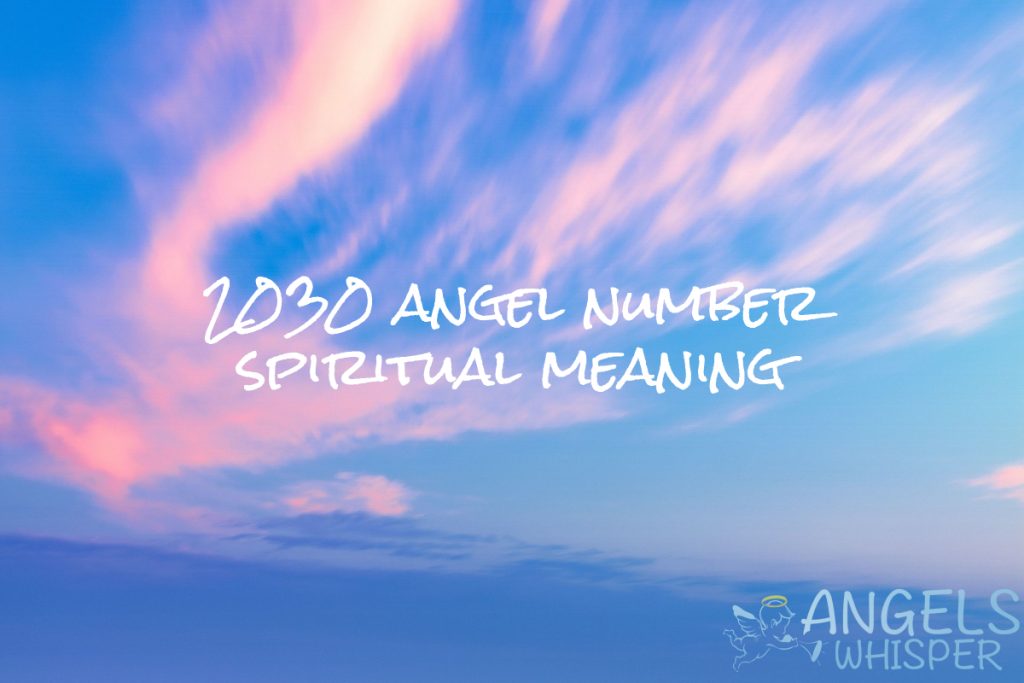 2030 angel number spiritual meaning
