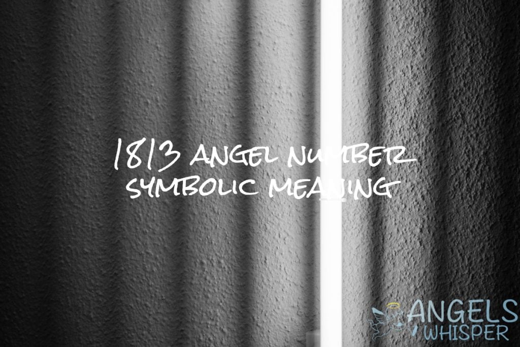1813 angel number symbolic meaning